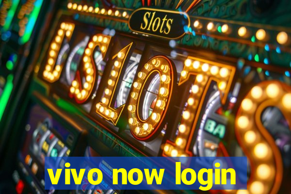 vivo now login