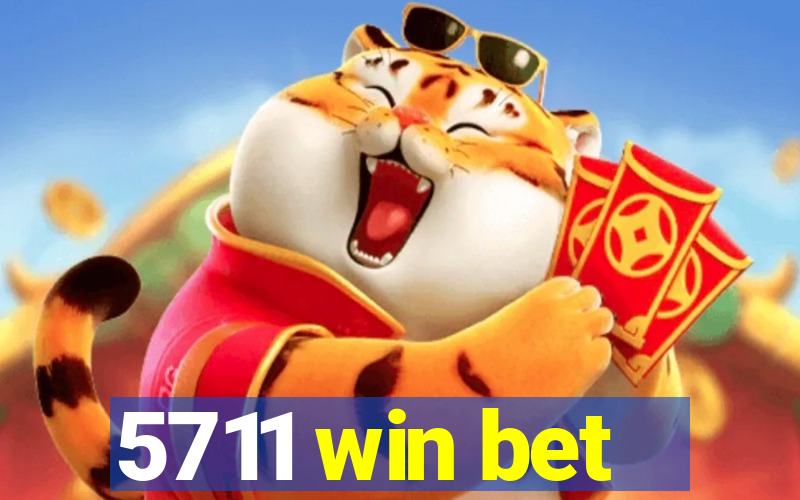 5711 win bet