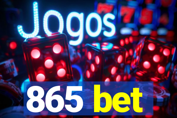 865 bet