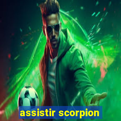 assistir scorpion