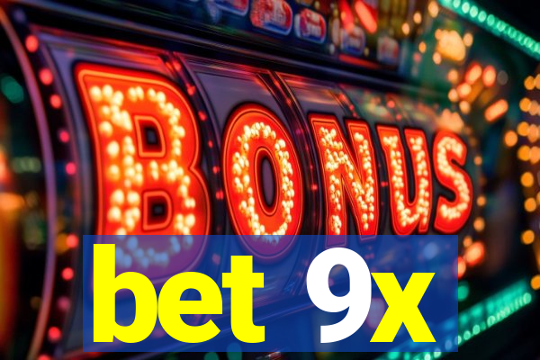 bet 9x