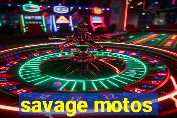 savage motos