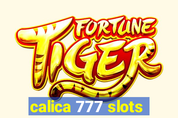 calica 777 slots