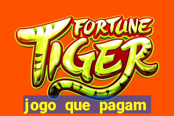 jogo que pagam dinheiro de verdade