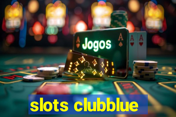 slots clubblue