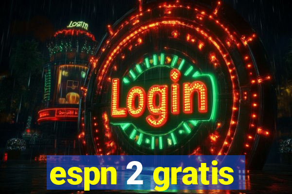 espn 2 gratis