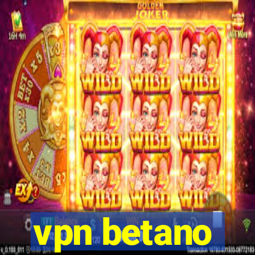 vpn betano