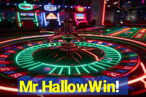 Mr.HallowWin!