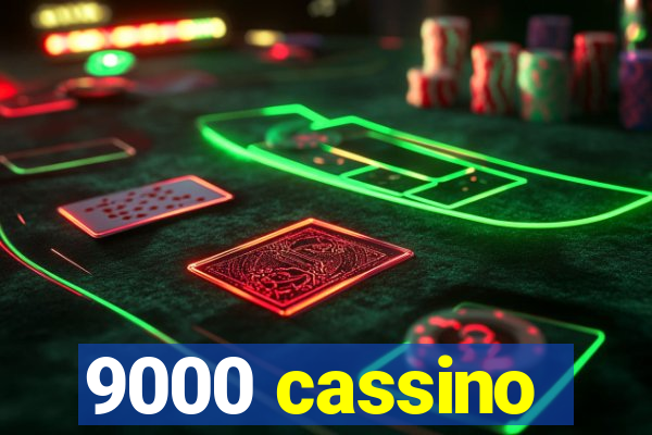 9000 cassino