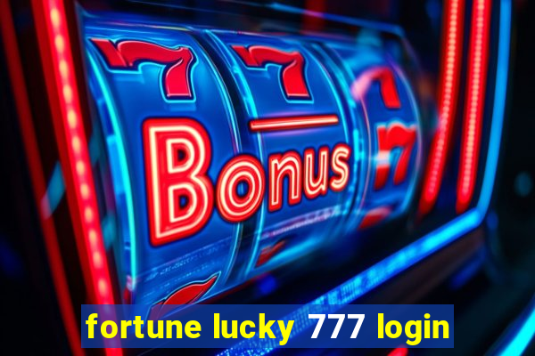 fortune lucky 777 login