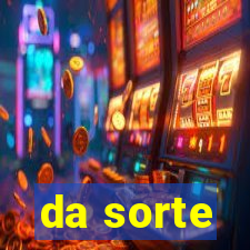 da sorte