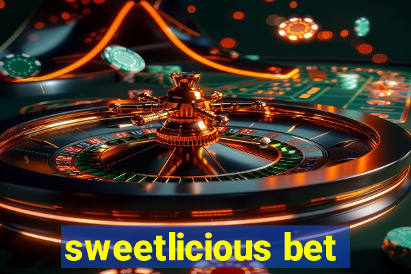 sweetlicious bet