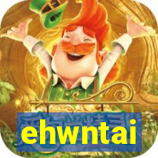 ehwntai