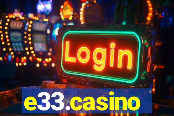 e33.casino