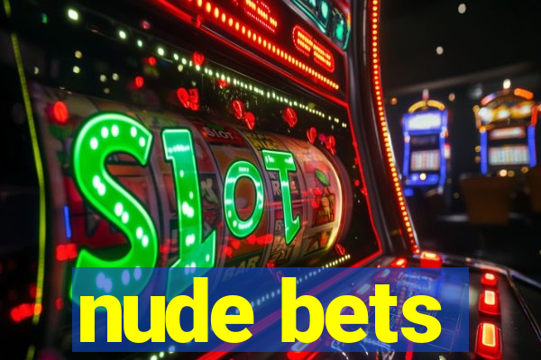 nude bets