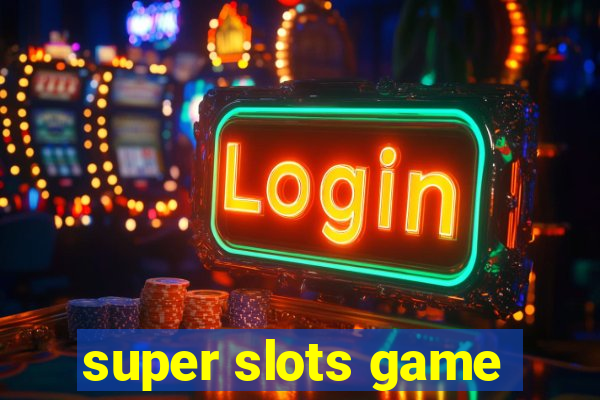 super slots game