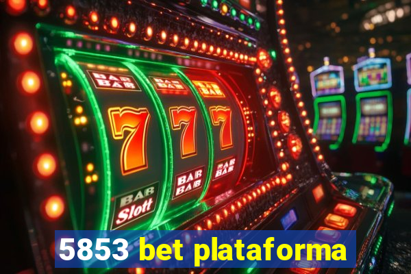 5853 bet plataforma