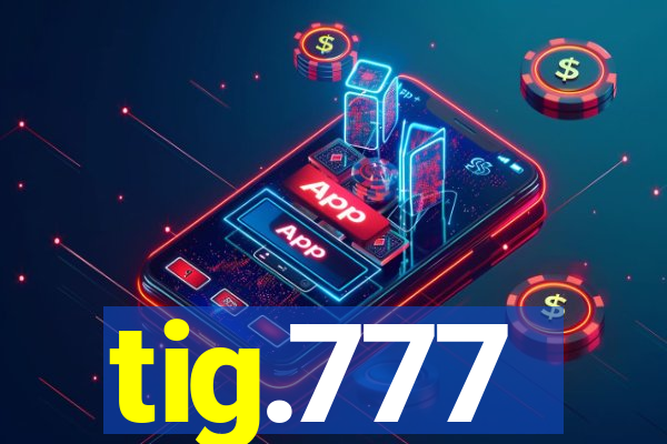 tig.777