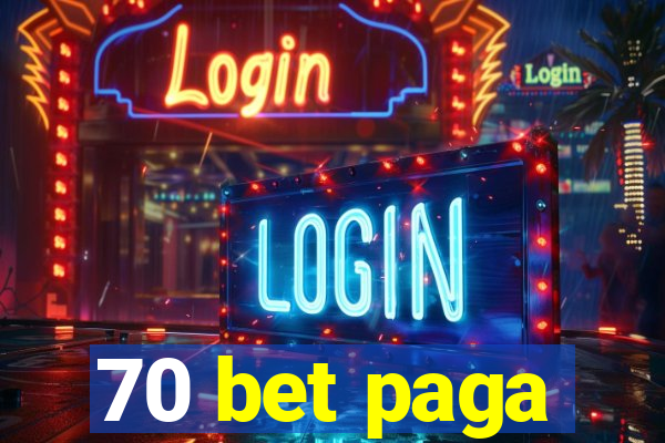 70 bet paga