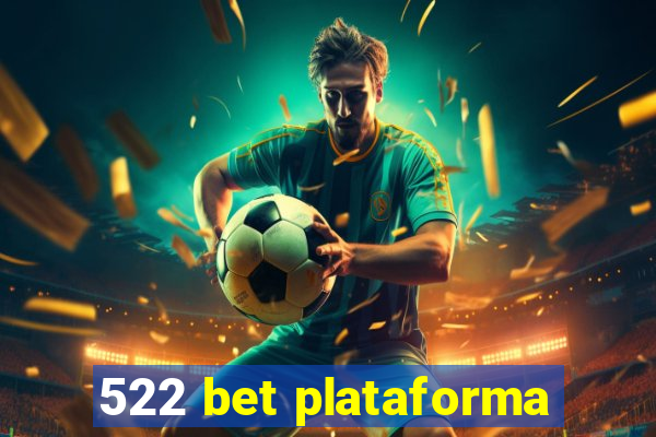 522 bet plataforma