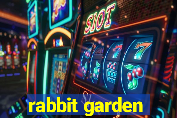 rabbit garden