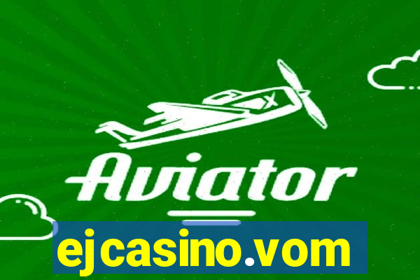 ejcasino.vom