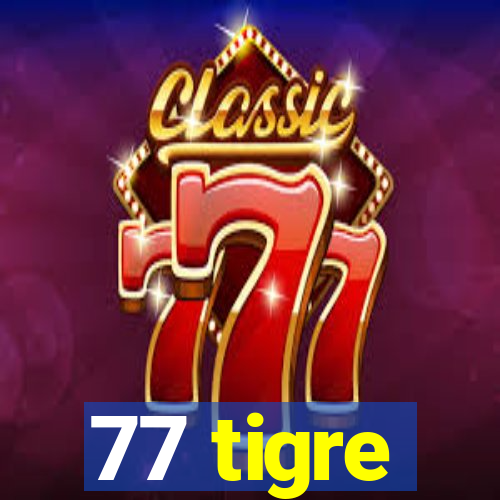 77 tigre