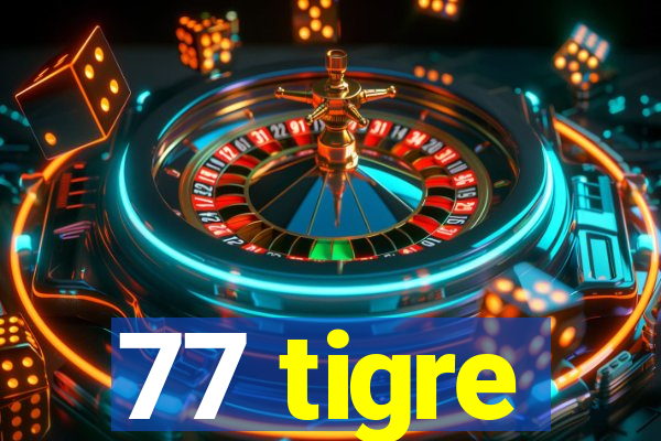 77 tigre