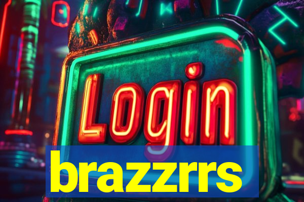 brazzrrs