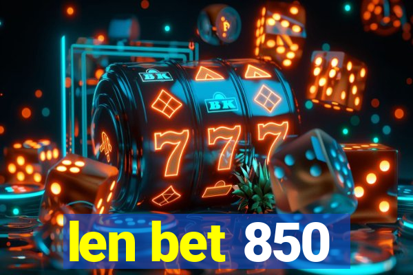 len bet 850