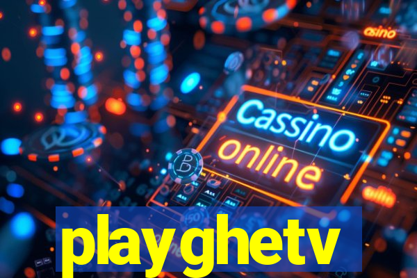 playghetv