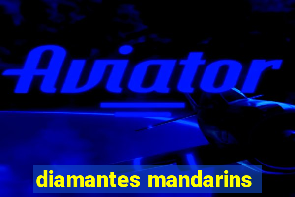 diamantes mandarins