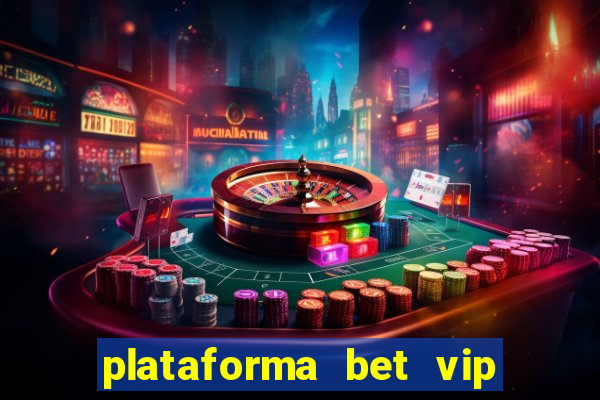 plataforma bet vip é confiável