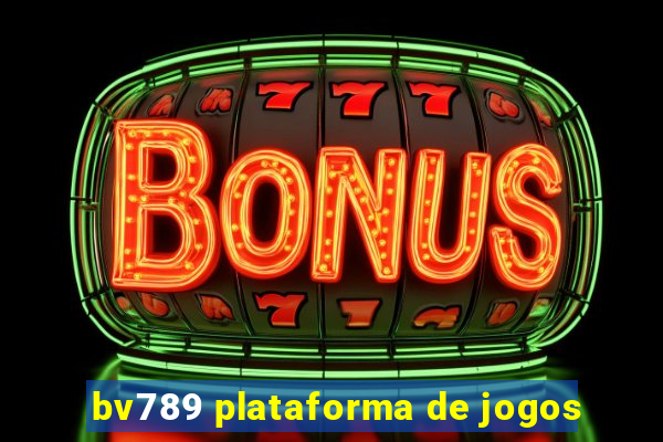 bv789 plataforma de jogos