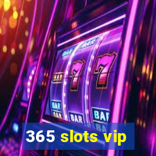 365 slots vip