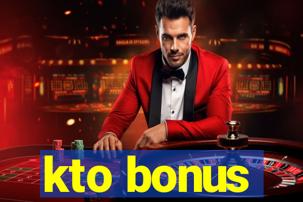 kto bonus