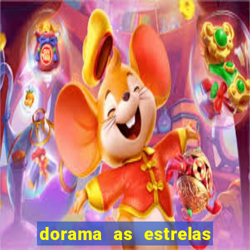 dorama as estrelas nao sao tao brilhantes quanto voce