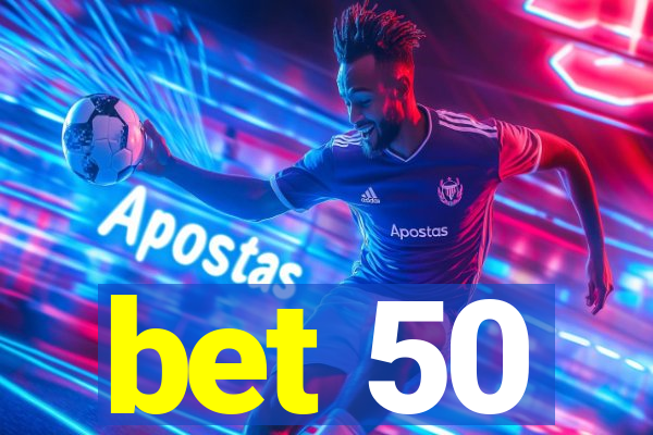 bet 50