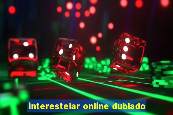 interestelar online dublado