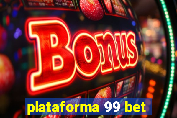 plataforma 99 bet