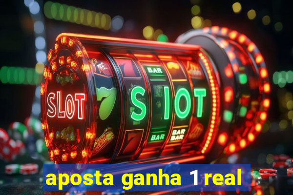 aposta ganha 1 real