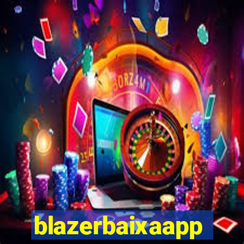 blazerbaixaapp