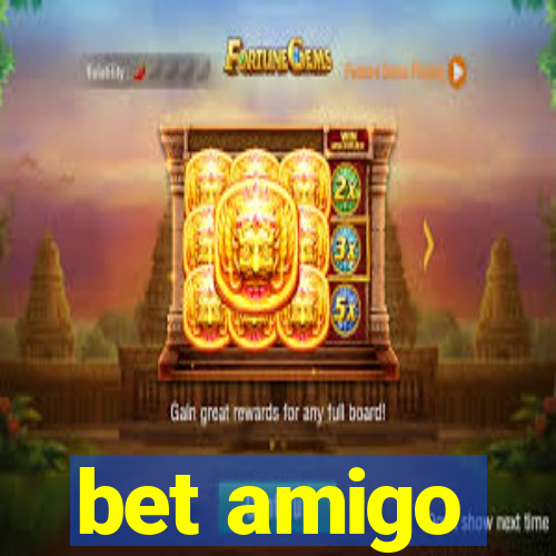 bet amigo