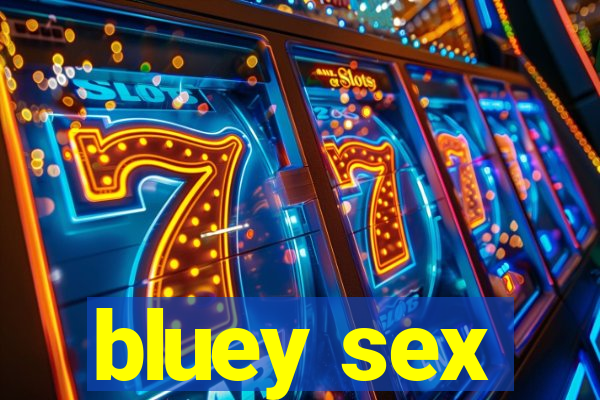 bluey sex