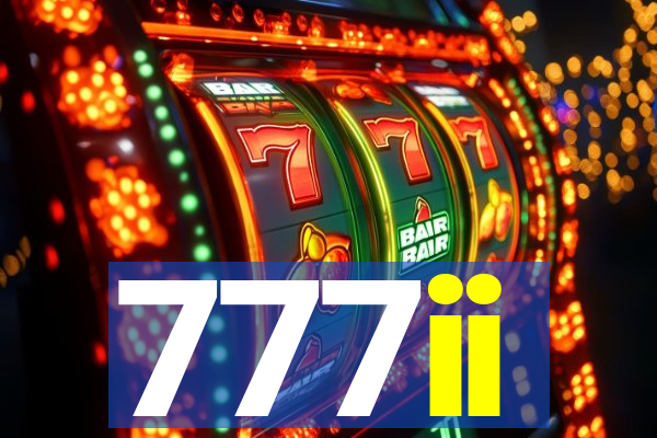 777ii