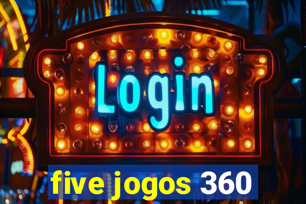 five jogos 360