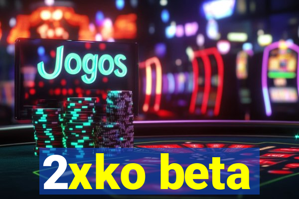 2xko beta