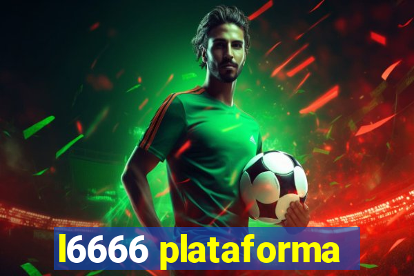 l6666 plataforma