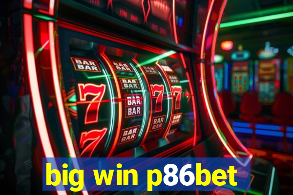 big win p86bet