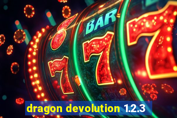 dragon devolution 1.2.3